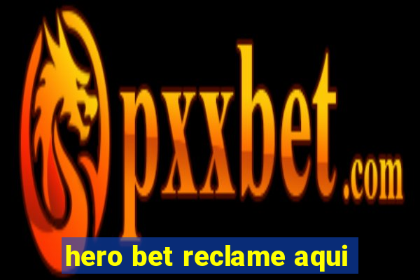 hero bet reclame aqui